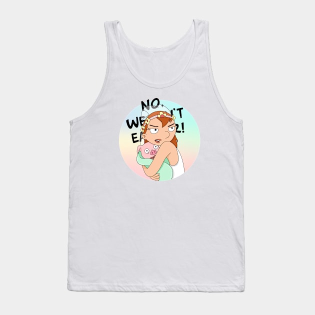 No, We can't eat her! Tank Top by artxlife